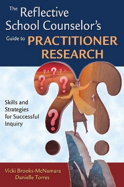 The Reflective School Counselor's Guide to Practitioner Research
