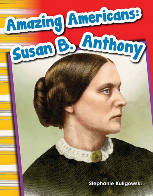 Amazing Americans Susan B. Anthony