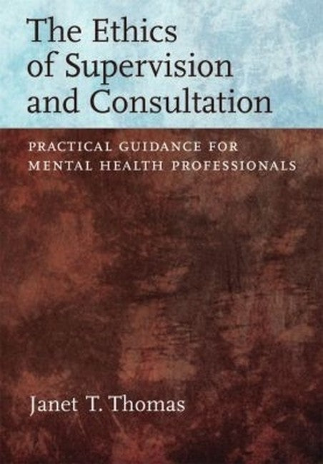 The Ethics of Supervision and Consultation