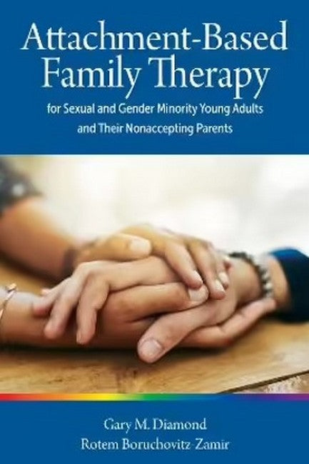 Attachment-Based Family Therapy for Sexual and Gender Minority Young Adults and Their Nonaccepting Parents