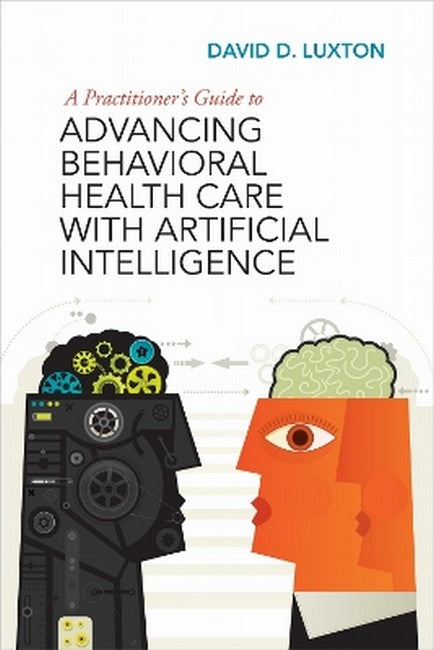 A Practitioner's Guide to Advancing Behavioral Health Care with Artifici Intelligence