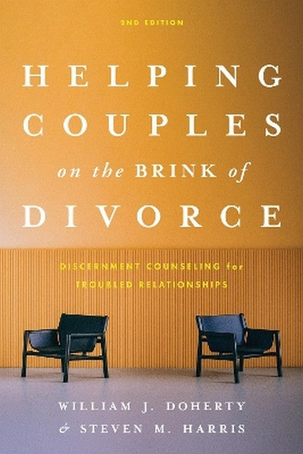 Helping Couples on the Brink of Divorce 2/e