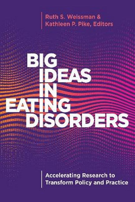 Big Ideas in Eating Disorders