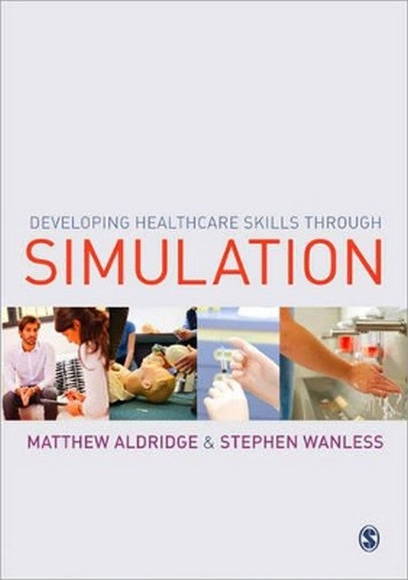 Developing Healthcare Skills through Simulation
