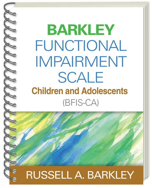 Barkley Functional Impairment Scale--Children and Adolescents (BFIS-CA), (Wire-Bound Paperback)