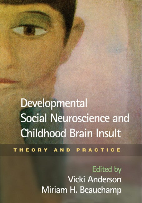 Developmental Social Neuroscience and Childhood Brain Insult 2/e