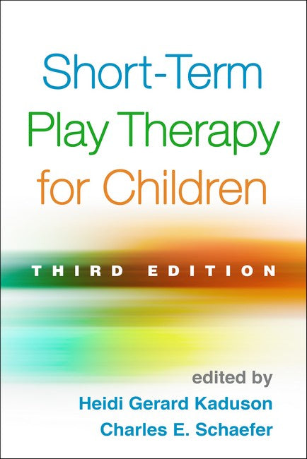 Short-Term Play Therapy for Children, Third Edition 3/e