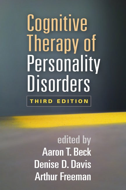 Cognitive Therapy of Personality Disorders, Third Edition 3/e