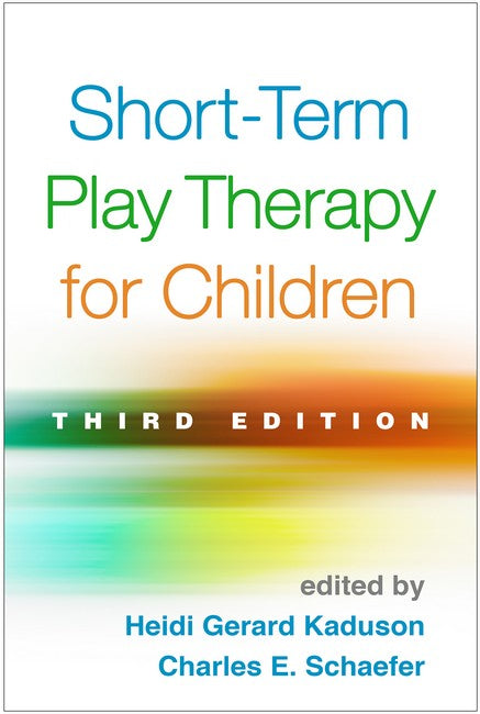 Short-Term Play Therapy for Children, Third Edition 3/e