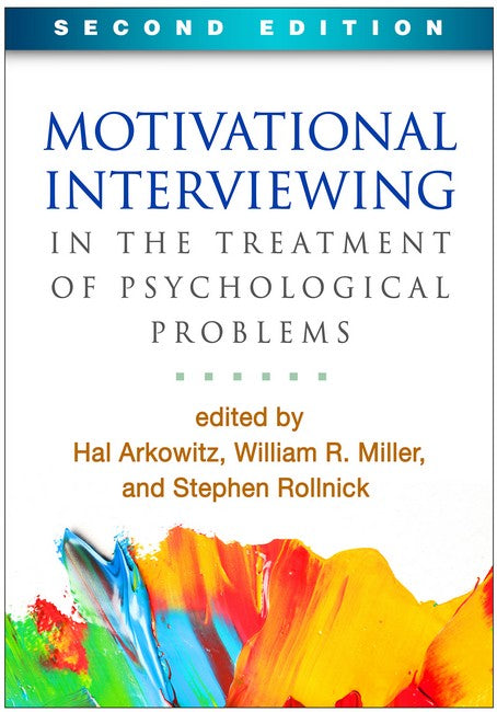 Motivational Interviewing in the Treatment of Psychological Problems, Second Edition 2/e