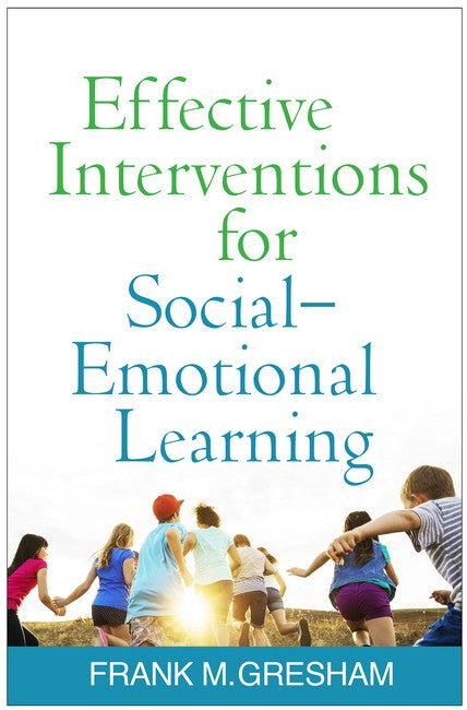 Effective Interventions for Social-Emotional Learning