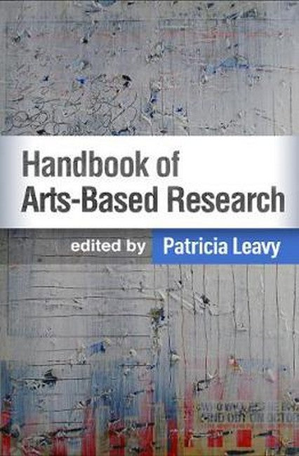 Handbook of Arts-Based Research, First Edition 3/e
