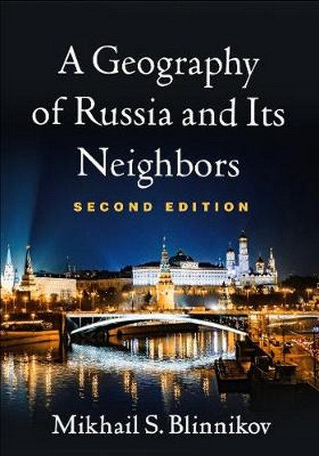 A Geography of Russia and Its Neighbors, Second Edition 2/e