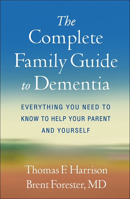 The Complete Family Guide to Dementia