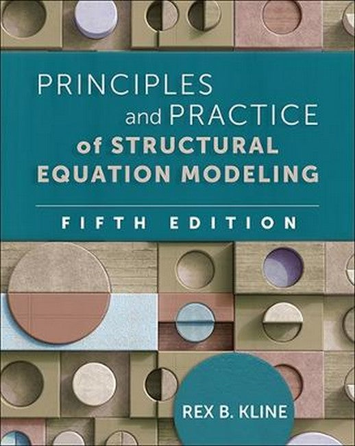 Principles and Practice of Structural Equation Modeling, Fifth Edition 5/e