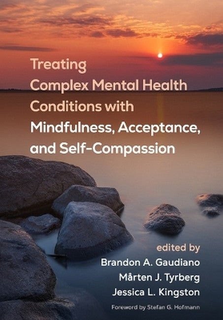 Treating Complex Mental Health Conditions with Mindfulness, Acceptance,and Self-Compassion