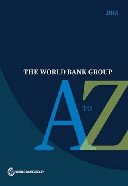 The World Bank Group A to Z