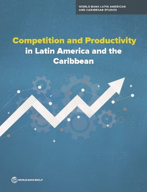 Competition and Productivity Growth in Latin America and the Caribbean