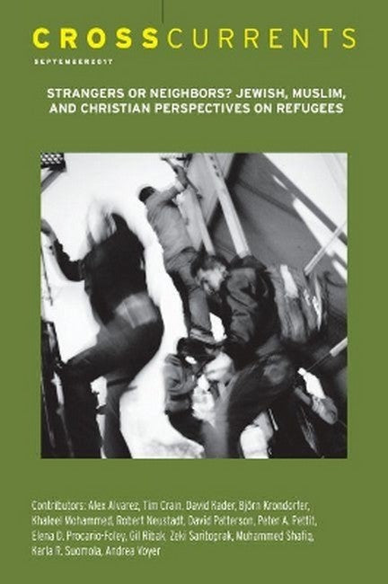 CrossCurrents: Strangers or Neighbors? Jewish, Muslim, and Christian Perspectives on Refugees
