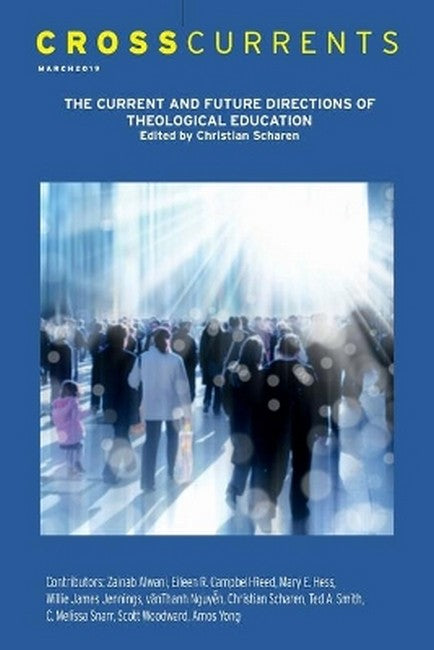 CrossCurrents: The Current and Future Directions of Theological Education