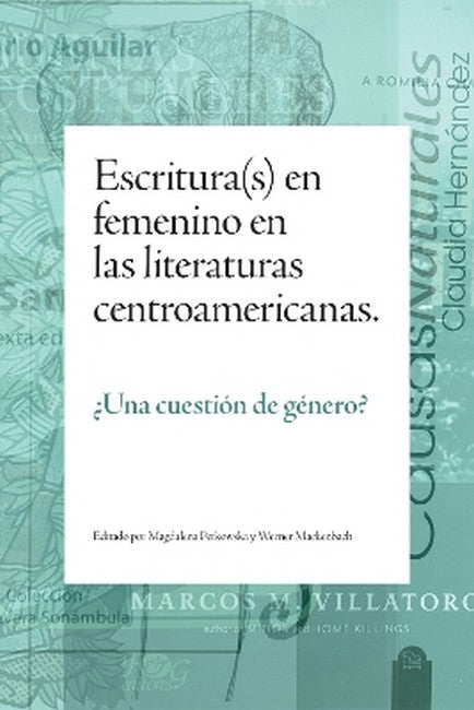 Escritura(s) en femenino en las literaturas centroamericanas