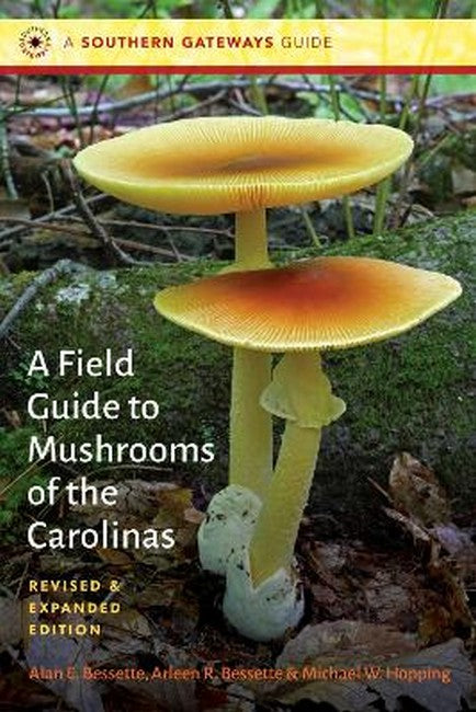 A Field Guide to Mushrooms of the Carolinas 2/e