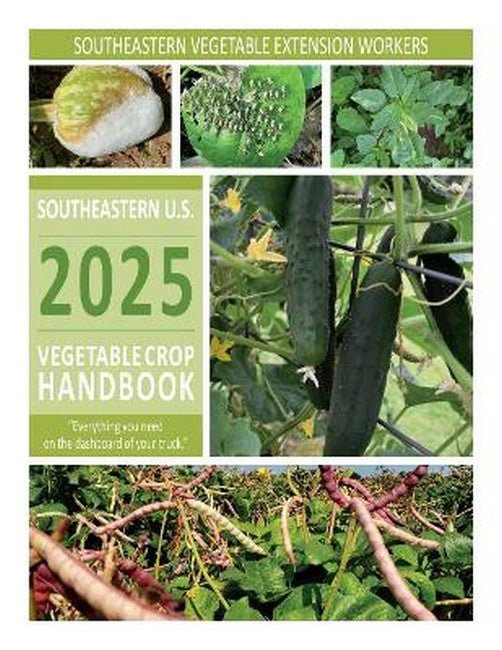 2025 Southeastern U.S. Vegetable Crop Handbook