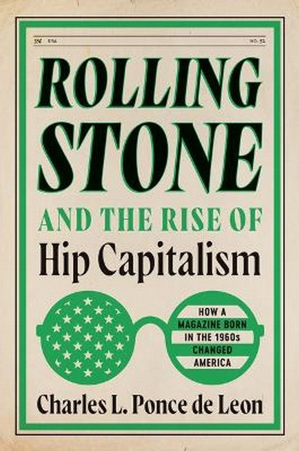 Rolling Stone and the Rise of Hip Capitalism