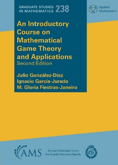 An Introductory Course on Mathematical Game Theory and Applications 2/e