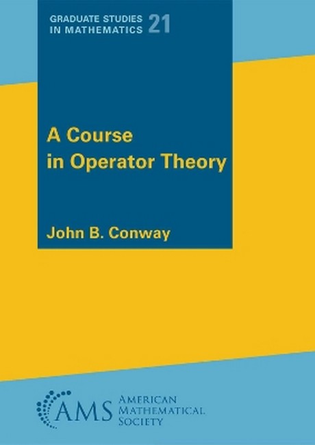 A Course in Operator Theory