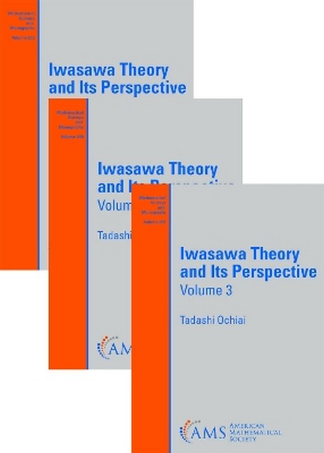 Iwasawa Theory and Its Perspective (Volumes 1-3)