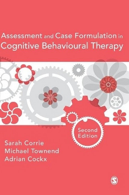 Assessment and Case Formulation in Cognitive Behavioural Therapy 2/e