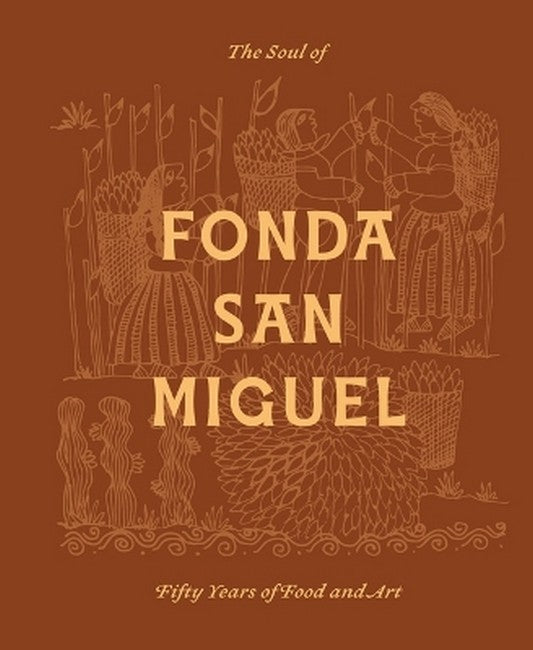 The Soul of Fonda San Miguel