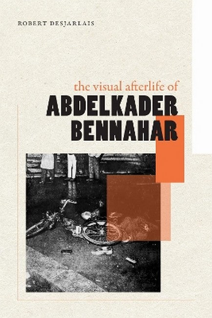 The Visual Afterlife of Abdelkader Bennahar