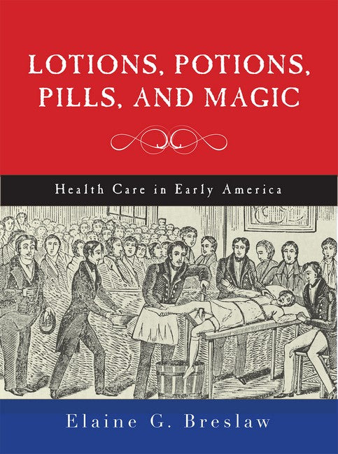 Lotions, Potions, Pills, and Magic