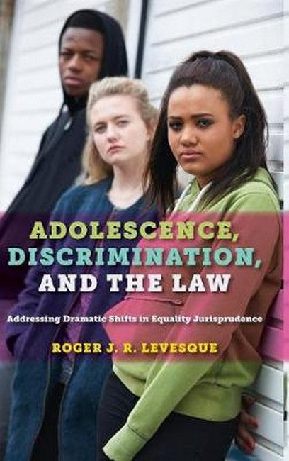 Adolescence, Discrimination, and the Law