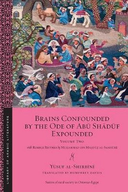 Brains Confounded by the Ode of Abu Shaduf Expounded, with Risible Rhymes