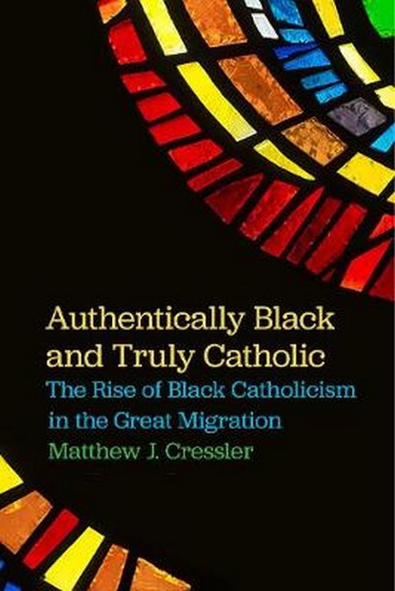 Authentically Black and Truly Catholic