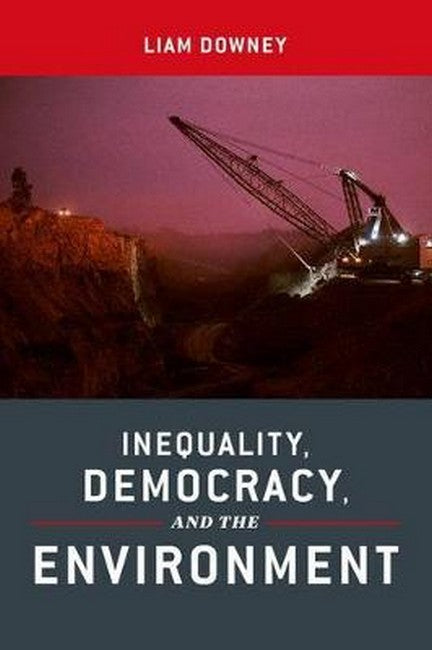 Inequality, Democracy, and the Environment