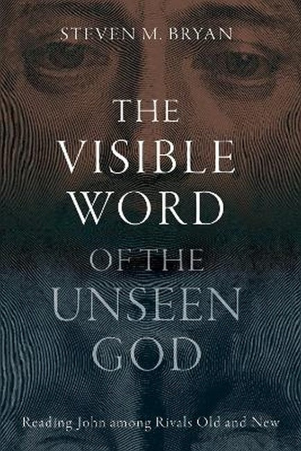 The Visible Word of the Unseen God