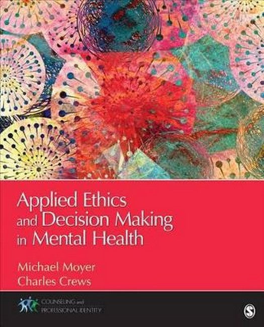 Applied Ethics and Decision Making in Mental Health