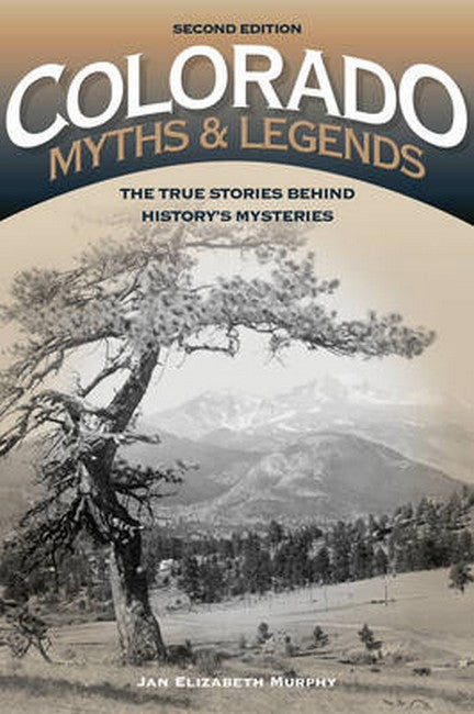 Colorado Myths and Legends 2/e