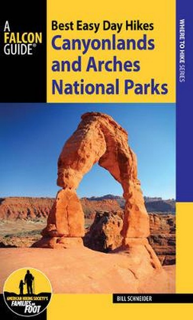 Best Easy Day Hikes Canyonlands and Arches National Parks 4/e