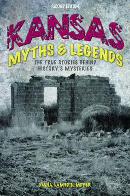 Kansas Myths and Legends 2/e