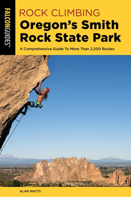 Rock Climbing Oregon's Smith Rock State Park 3/e