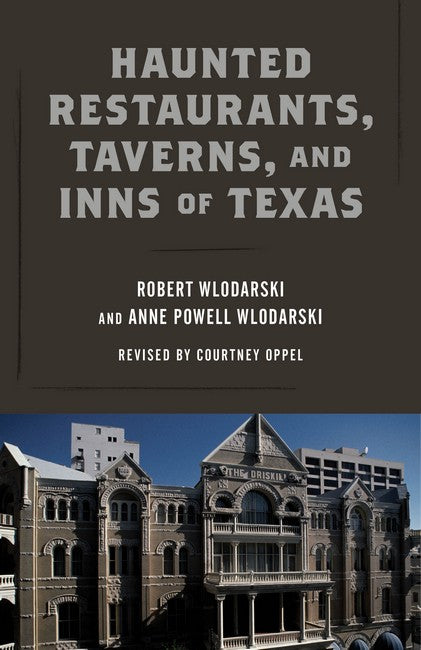 Haunted Restaurants, Taverns, and Inns of Texas 2/e