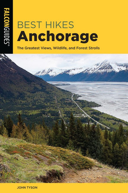 Best Hikes Anchorage 2/e