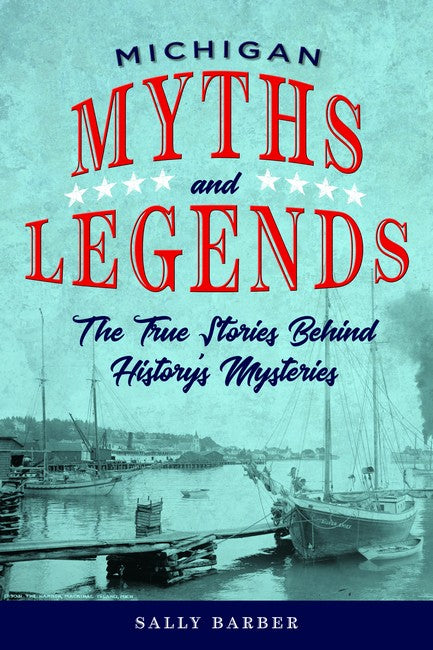 Michigan Myths and Legends 2/e
