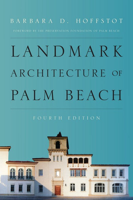 Landmark Architecture of Palm Beach 4/e