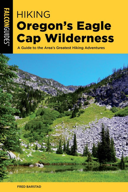 Hiking Oregon's Eagle Cap Wilderness 4/e